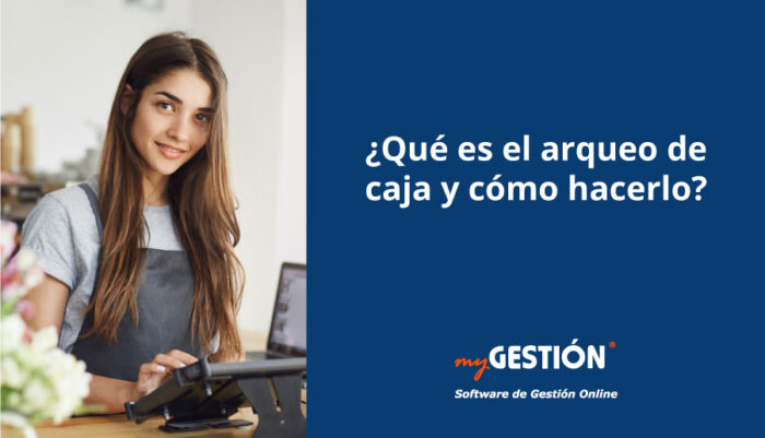 ¿Qué es arqueo de caja y cómo se hace?