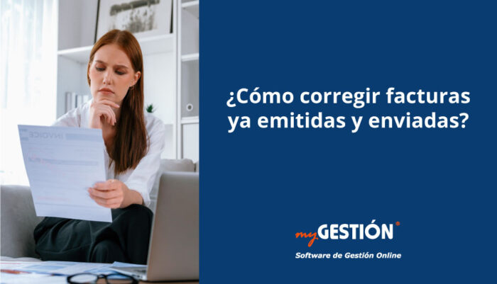 Cómo corregir una factura emitida y enviada