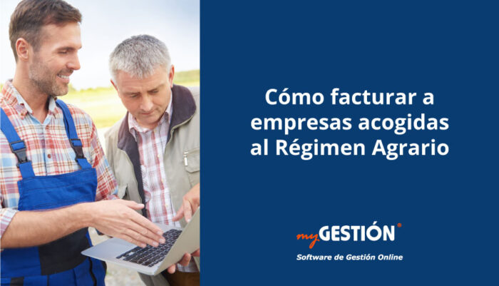 ¿Cómo facturar a empresas acogidas al Régimen Agrario (REAGP)?