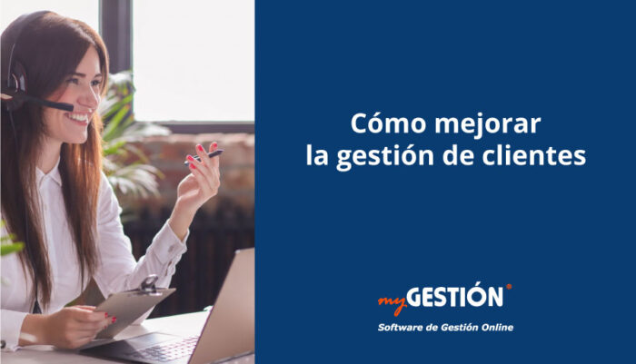 ¿Qué es la gestión de clientes y cómo mejorarla?