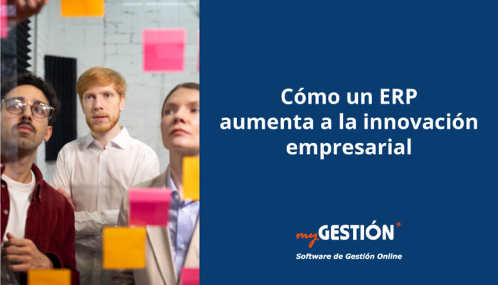 Innovación empresarial: cómo te ayuda un ERP a potenciarla