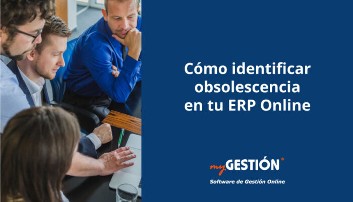 Obsolescencia del ERP Online: ¿cómo identificarla?