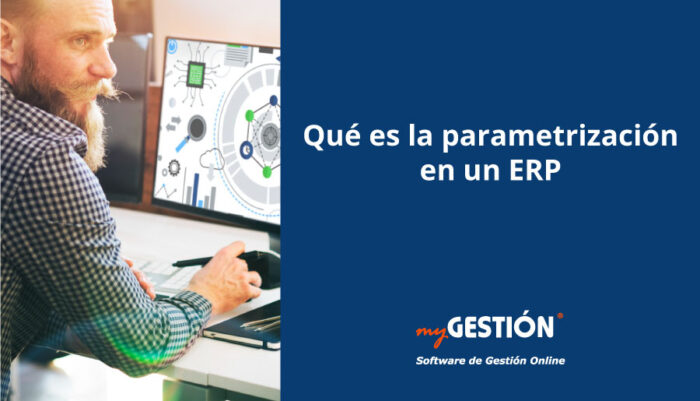 ¿Qué es la parametrización de un ERP?