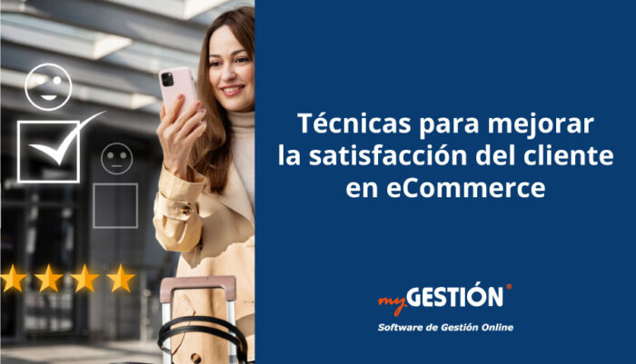 Técnicas para mejorar la satisfacción del cliente en tu eCommerce