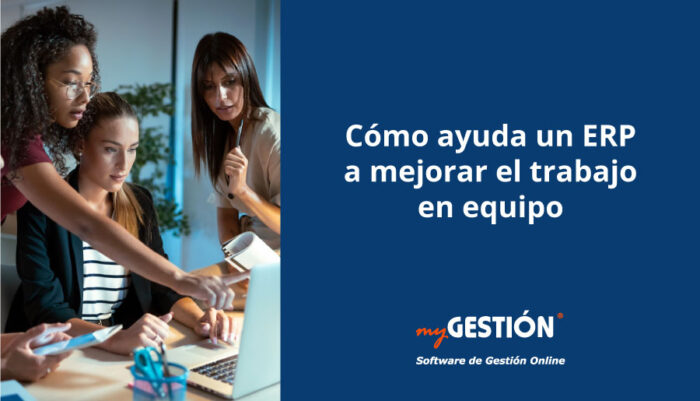 ¿Cómo ayuda un ERP a mejorar el trabajo en equipo?