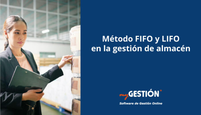 Método FIFO y LIFO en la gestión de almacén